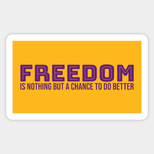 Freedom is Nothing Sticker